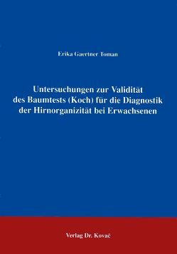 Untersuchungen zur Validität des Baumtests (Koch) für die Diagnostik der Hirnorganizität bei Erwachsenen von Gaertner Toman,  Erika