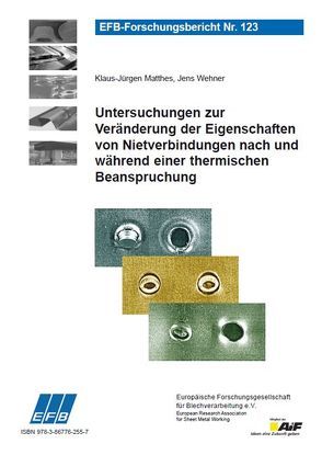 Untersuchungen zur Veränderung der Eigenschaften von Nietverbindungen nach und während einer thermischen Beanspruchung von Matthes,  Klaus-Jürgen, Wehner,  Jens