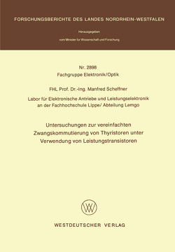 Untersuchungen zur vereinfachten Zwangskommutierung von Thyristoren unter Verwendung von Leistungstransistoren von Scheffner,  Manfred