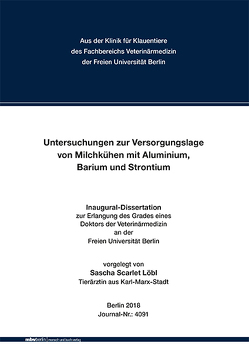 Untersuchungen zur Versorgungslage von Milchkühen mit Aluminium, Barium und Strontium von Löbl,  Sascha Scarlet