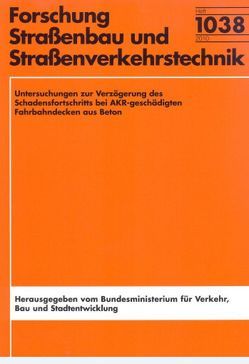 Untersuchungen zur Verzögerung des Schadensfortschritts bei AKR-geschädigten Fahrbahndecken aus Beton von Eickschen,  Eberhard, Müller,  Christoph, Pierkes,  Roland