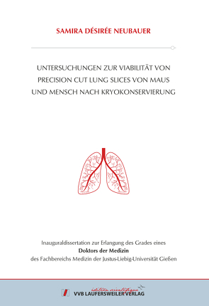 Untersuchungen zur Viabilität von Precision Cut Lung Slices von Maus und Mensch nach Kryokon-servierung von Neubauer,  Samira Désirée