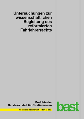 Untersuchungen zur wissenschaftlichen Begleitung des reformierten Fahrlehrerrechts von Bredow,  Bianca, Brünken,  Roland, Ewald,  Sebastian, Malone,  Sarah, Thüs,  Dominik