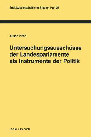 Untersuchungsausschüsse der Landesparlamente als Instrumente der Politik von Plöhn,  Jürgen