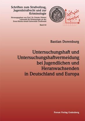 Untersuchungshaft und Untersuchungshaftvermeidung bei Jugendlichen und Heranwachsenden in Deutschland und Europa von Dorenburg,  Bastian