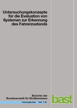 Untersuchungskonzepte für die Evaluation von Systemen zur Erkennung des Fahrerzustands von Eichinger,  Achim