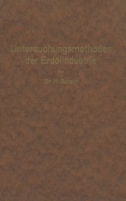 Untersuchungsmethoden der Erdölindustrie von Burstin,  Hugo