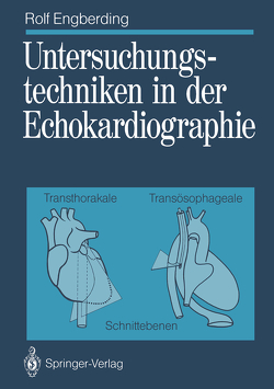 Untersuchungstechniken in der Echokardiographie von Breithardt,  Günter, Engberding,  Rolf