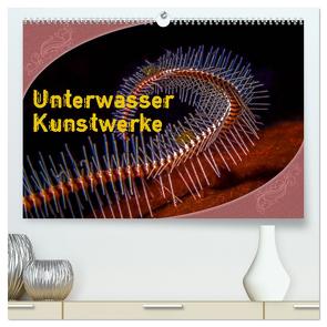 Unterwasser Kunstwerke (hochwertiger Premium Wandkalender 2024 DIN A2 quer), Kunstdruck in Hochglanz von Gödecke,  Dieter