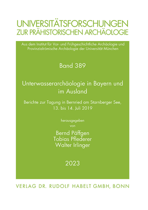 Unterwasserarchäologie in Bayern und im Ausland von Irlinger,  Walter, Päffgen,  Bernd, Pflederer,  Tobias