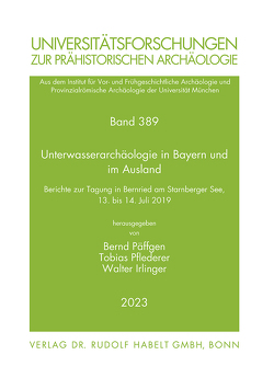 Unterwasserarchäologie in Bayern und im Ausland von Irlinger,  Walter, Päffgen,  Bernd, Pflederer,  Tobias