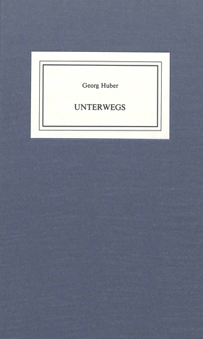 Unterwegs von Huber,  Georg