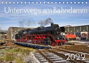 Unterwegs am Bahndamm (Tischkalender 2022 DIN A5 quer) von Eisenbahner,  Der