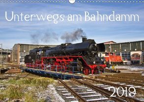 Unterwegs am Bahndamm (Wandkalender 2019 DIN A3 quer) von Eisenbahner,  Der