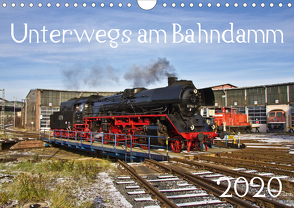 Unterwegs am Bahndamm (Wandkalender 2020 DIN A4 quer) von Eisenbahner,  Der