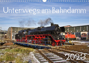 Unterwegs am Bahndamm (Wandkalender 2023 DIN A3 quer) von Eisenbahner,  Der