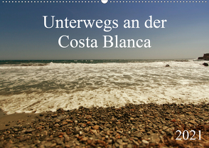 Unterwegs an der Costa Blanca (Wandkalender 2021 DIN A2 quer) von r.gue.