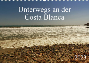 Unterwegs an der Costa Blanca (Wandkalender 2023 DIN A2 quer) von r.gue.