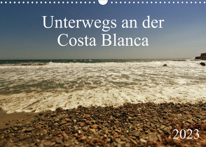 Unterwegs an der Costa Blanca (Wandkalender 2023 DIN A3 quer) von r.gue.