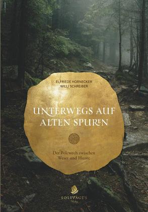 Unterwegs auf alten Spuren. von Elfriede,  Hornecker