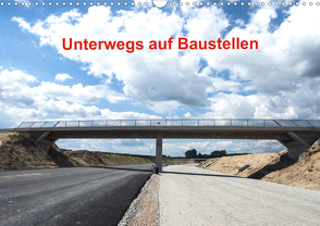 Unterwegs auf Baustellen (Wandkalender 2021 DIN A3 quer) von Sülzner / NJS-Photograpie,  Norbert