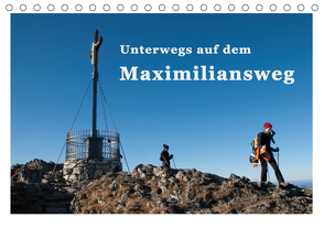 Unterwegs auf dem Maximiliansweg (Tischkalender 2021 DIN A5 quer) von Haas und Nicki Sinanis,  Bettina