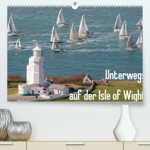 Unterwegs auf der Isle of Wight (Premium, hochwertiger DIN A2 Wandkalender 2022, Kunstdruck in Hochglanz) von anfineMa