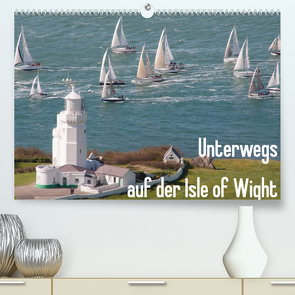 Unterwegs auf der Isle of Wight (Premium, hochwertiger DIN A2 Wandkalender 2023, Kunstdruck in Hochglanz) von anfineMa