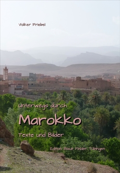 Unterwegs durch Marokko von Friebel,  Volker