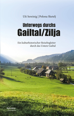 Unterwegs durchs Gailtal/Zilja von Sereinig,  Uši, Sketelj,  Polona