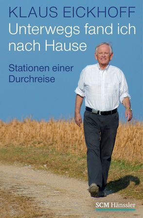 Unterwegs fand ich nach Hause von Eickhoff,  Klaus