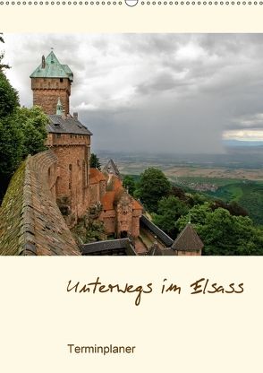 Unterwegs im Elsass – Terminplaner (Wandkalender 2018 DIN A2 hoch) von Schmidt,  Ralf