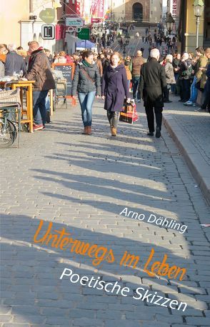 Unterwegs im Leben von Dähling,  Arno