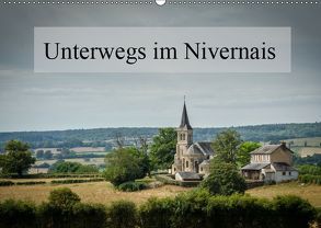 Unterwegs im Nivernais (Wandkalender 2019 DIN A2 quer) von Gaymard,  Alain