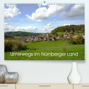 Unterwegs im Nürnberger Land (Premium, hochwertiger DIN A2 Wandkalender 2023, Kunstdruck in Hochglanz) von Hubner,  Katharina