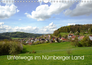 Unterwegs im Nürnberger Land (Wandkalender 2019 DIN A4 quer) von Hubner,  Katharina