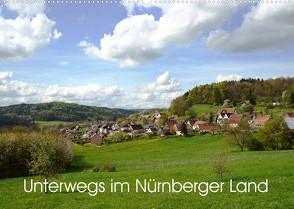 Unterwegs im Nürnberger Land (Wandkalender 2022 DIN A2 quer) von Hubner,  Katharina