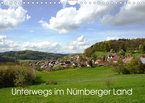 Unterwegs im Nürnberger Land (Wandkalender 2022 DIN A4 quer) von Hubner,  Katharina