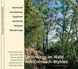 Unterwegs im Wald von Grenzach-Wyhlen von Bauckner,  Helmut, Reimann,  Renate, Richter,  Erhard, Vogt,  Bernhard, Wendt,  Gernot, Wider,  Hermann