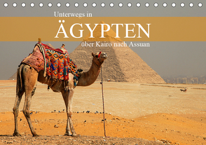 Unterwegs in Ägypten – über Kairo nach Assuan (Tischkalender 2021 DIN A5 quer) von Werner Altner,  Dr.