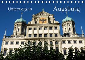 Unterwegs in Augsburg (Tischkalender 2019 DIN A5 quer) von Lutzenberger,  Monika