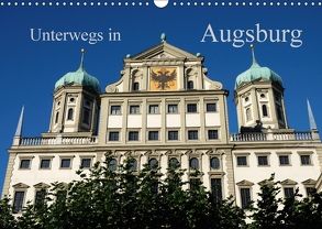 Unterwegs in Augsburg (Wandkalender 2018 DIN A3 quer) von Lutzenberger,  Monika