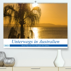 Unterwegs in Australien (Premium, hochwertiger DIN A2 Wandkalender 2021, Kunstdruck in Hochglanz) von Janietz,  Dietmar