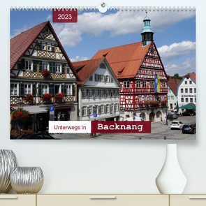Unterwegs in Backnang (Premium, hochwertiger DIN A2 Wandkalender 2023, Kunstdruck in Hochglanz) von Keller,  Angelika