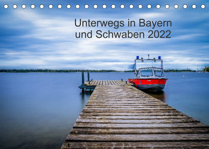 Unterwegs in Bayern und Schwaben 2022 (Tischkalender 2022 DIN A5 quer) von Martin - Fotografie,  Eduard