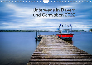 Unterwegs in Bayern und Schwaben 2022 (Wandkalender 2022 DIN A4 quer) von Martin - Fotografie,  Eduard