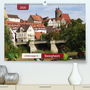 Unterwegs in Besigheim (Premium, hochwertiger DIN A2 Wandkalender 2020, Kunstdruck in Hochglanz) von Keller,  Angelika