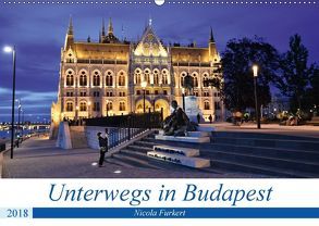 Unterwegs in Budapest (Wandkalender 2018 DIN A2 quer) von Furkert,  Nicola