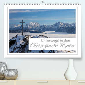 Unterwegs in den Chiemgauer Alpen (Premium, hochwertiger DIN A2 Wandkalender 2022, Kunstdruck in Hochglanz) von Vonzin,  Andreas