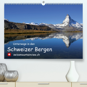 Unterwegs in den Schweizer Bergen – swissmountainview.chCH-Version (Premium, hochwertiger DIN A2 Wandkalender 2021, Kunstdruck in Hochglanz) von André-Huber swissmountainview.ch,  Franziska